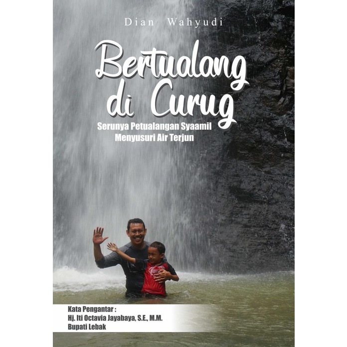 

Buku Bertualang Di Curug Serunya Petualangan Syaamil Menyusuri Air Diskon!!R25A