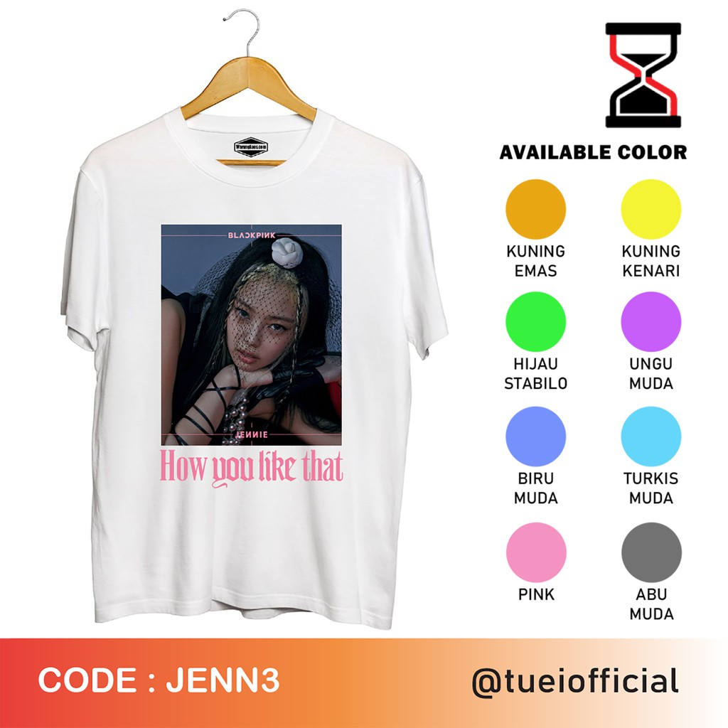 Baju Kaos Custom DTG Cotton Combed/DESAIN BLACKPINK/JENNIE BLACKPINK/HOW YOU LIKE THAT/JENN3