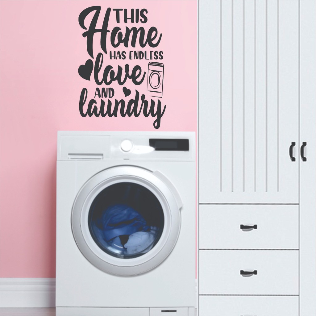 STICKER MESIN CUCI / WALLSTICKER LAUNDRY THIS HOME HAS ENDLESS LOVE AND LAUNDRY