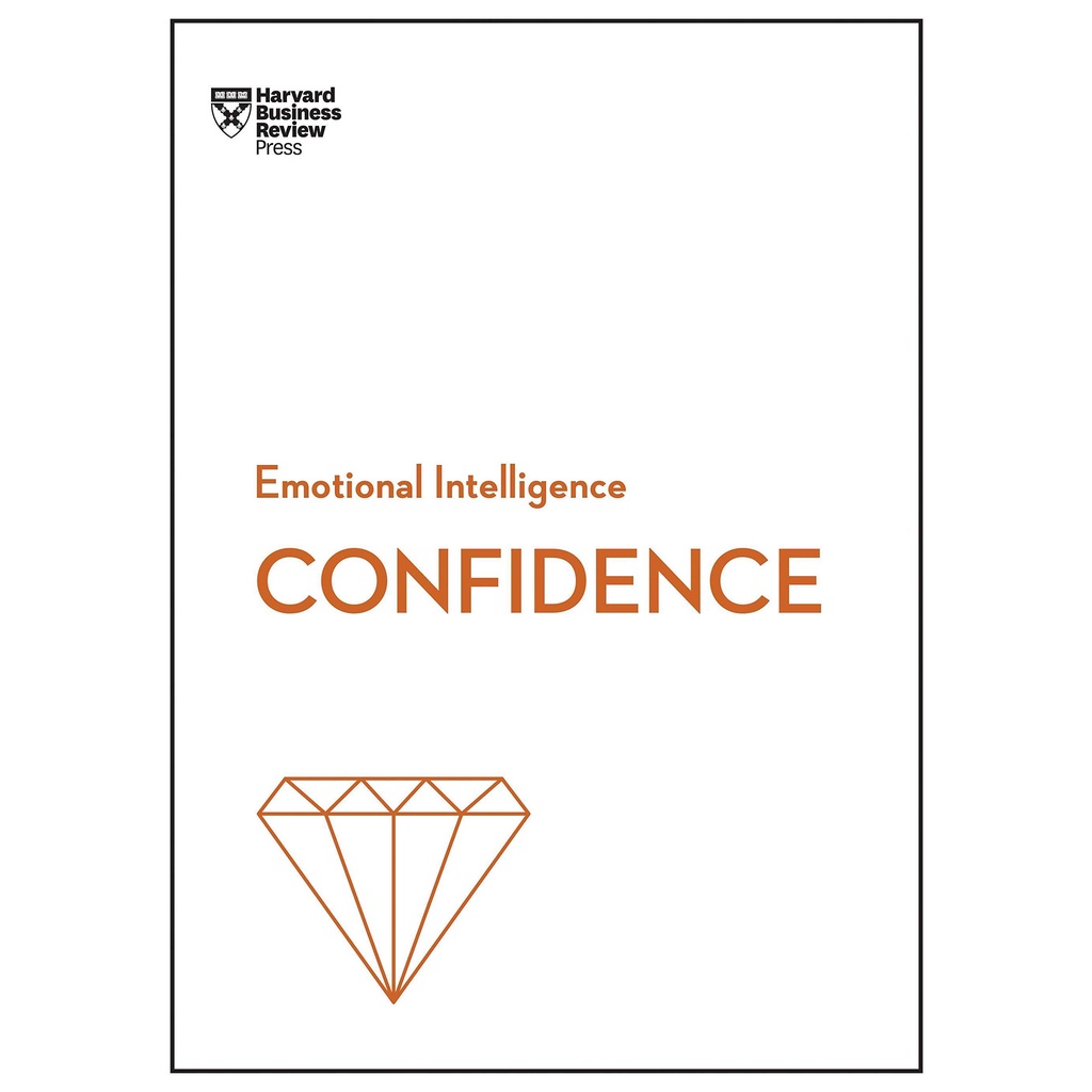 

Confidence (HBR Emotional Intelligence Series)