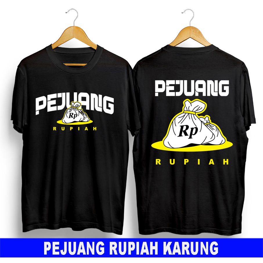 BAJU DISTRO / T-SHIRT GAUL PEJUANG RUPIAH KARUNG