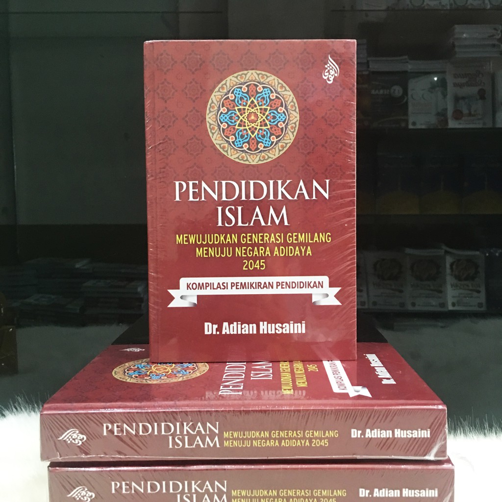 Pendidikan Islam Mewujudkan Generasi Gemilang - Dr. Adian Husaini