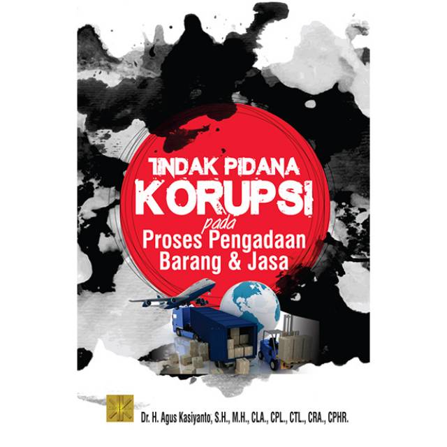 

BUKU TINDAK PIDANA KORUPSI PADA PROSES PENGADAAN BARANG DAN JASA. ORIGINAL