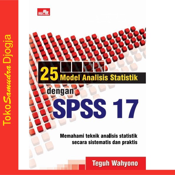 

Buku 25 Model Analisis Statistik Dengan SPSS 17 Teguh Wahyono
