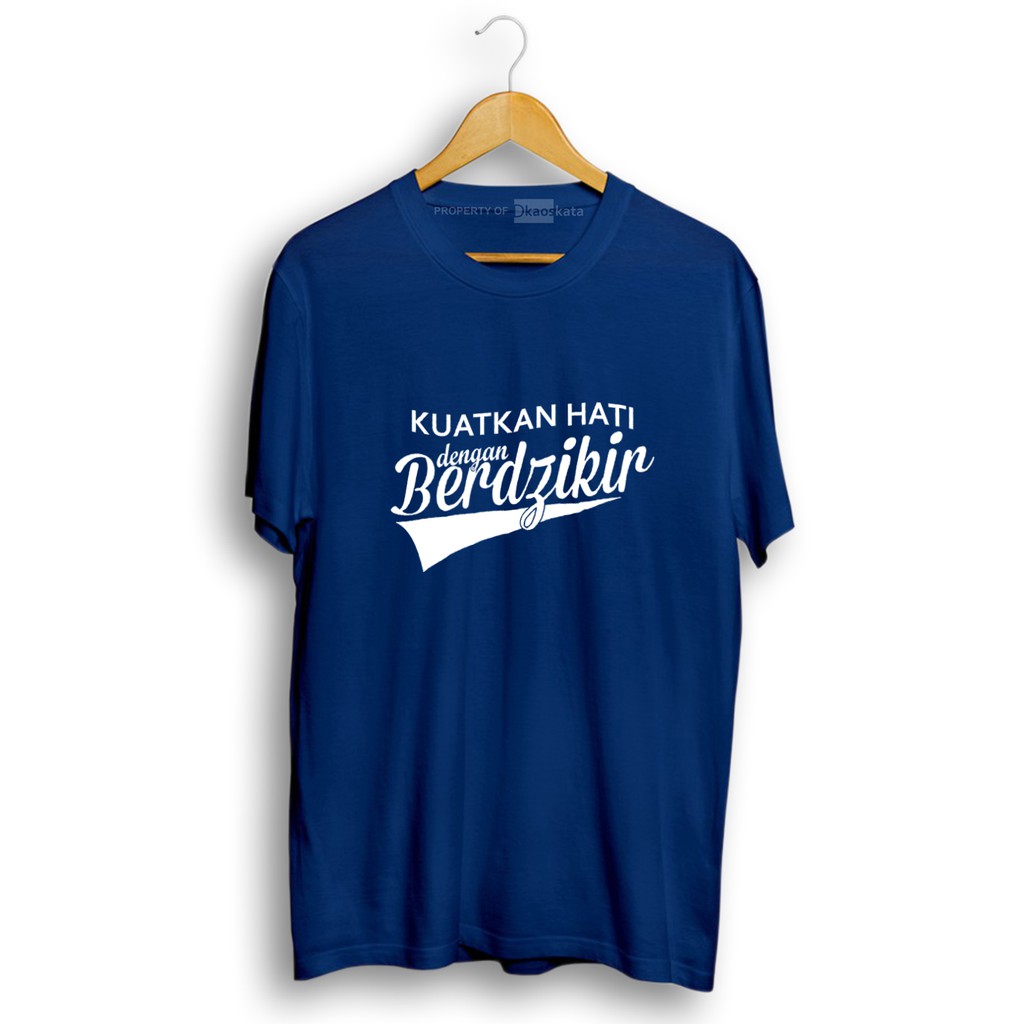 Distro Kaos Dakwah | Berdzikir Kuatkan Hati | Kaos Dakwah Islami | Kata Kata-kata Santri-BIRU