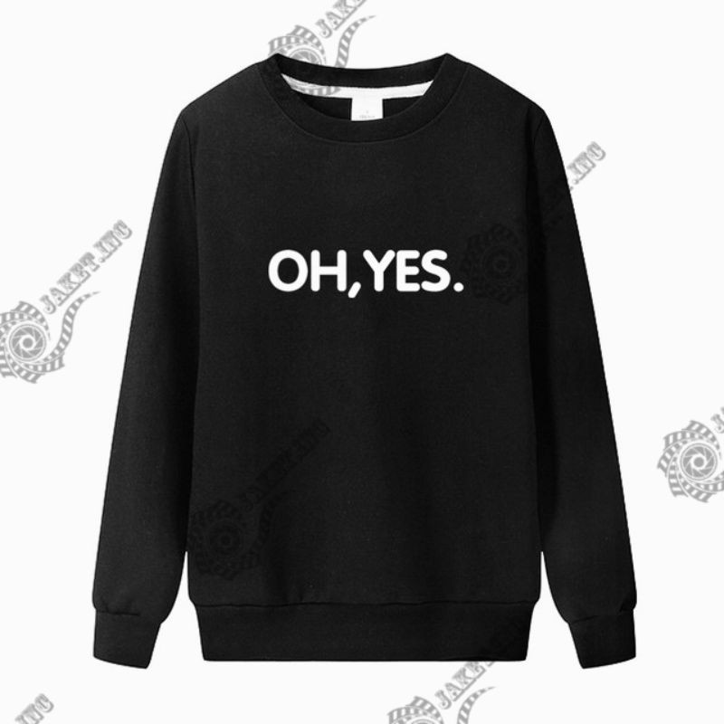 CREWNECK SWEATER OH YES '