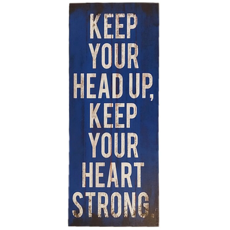 PAJANGAN HIASAN DINDING KEEP YOUR HEAD UP, KEEP YOUR HEART STRONG 20 x 2.5 x 50 cm