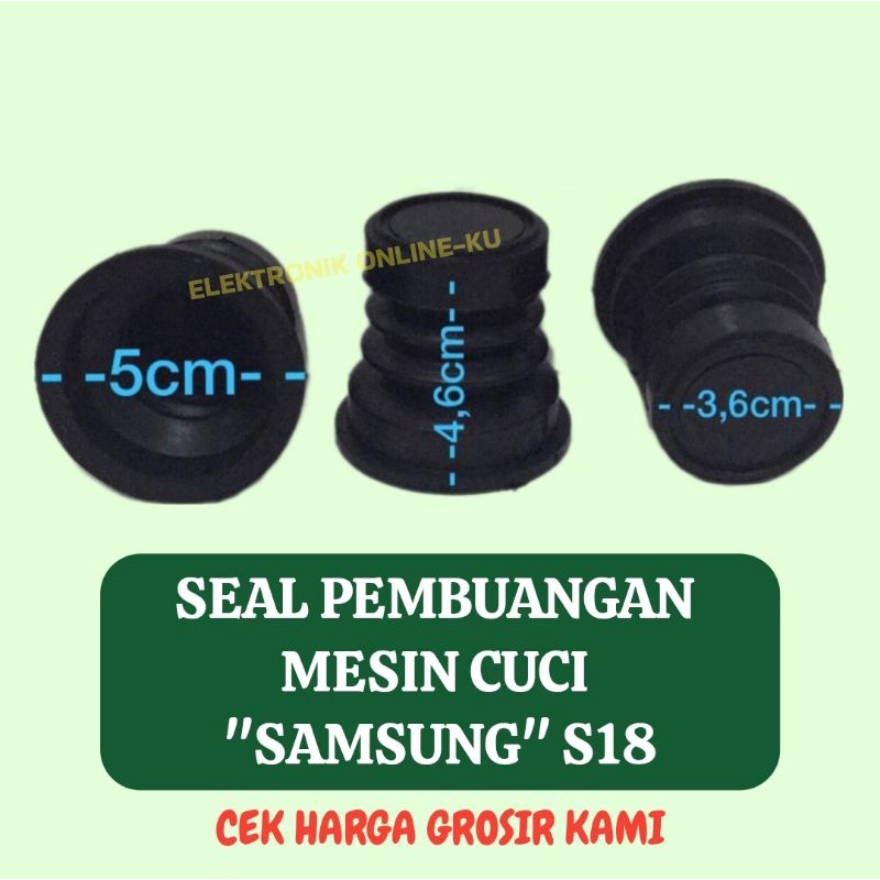 KARET SEAL PEMBUANGAN MESIN CUCI SAMSUNG S18 ORIGINAL