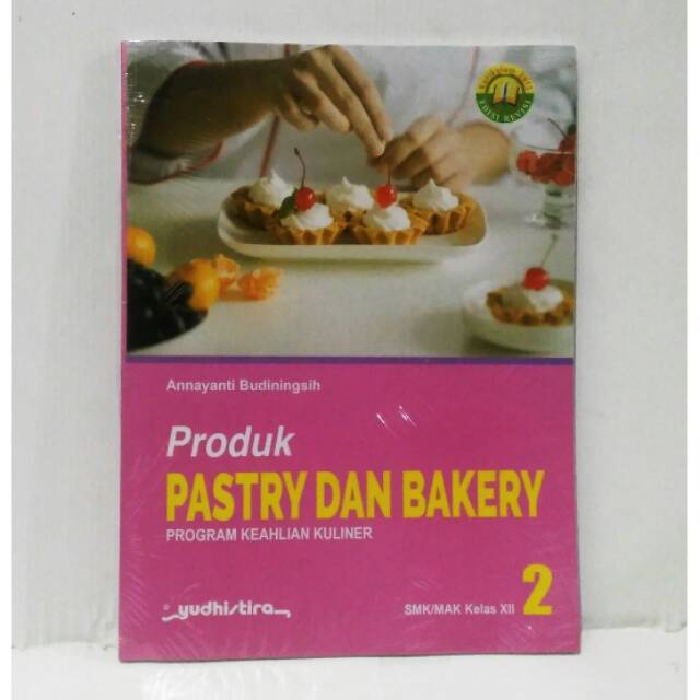 Buku Produk Pastry Dan Bakery Smk Kelas 12 Yudhistira Shopee Indonesia