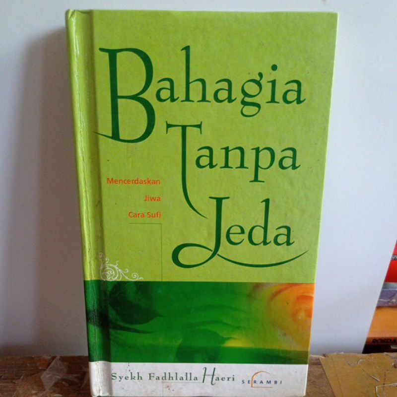 Bahagia Tanpa Jeda by Syekh Fadhlalla Haeri