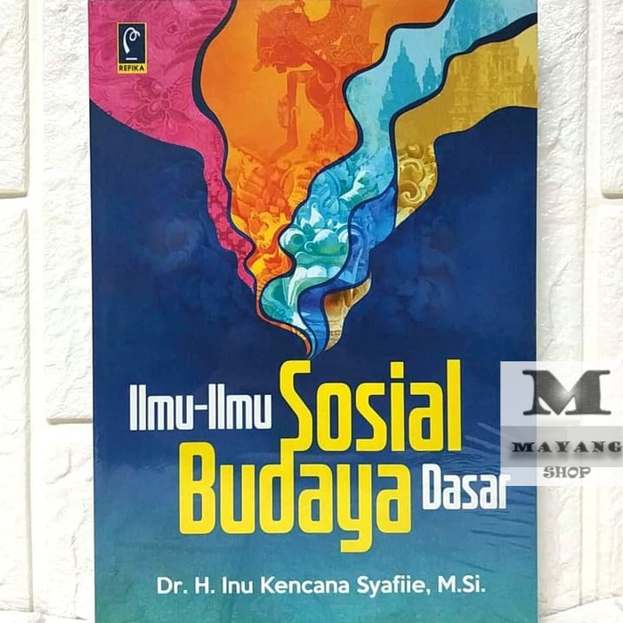 

Buku ASLI Ilmu-Ilmu Sosial Budaya Dasar Dr. H. Inu Kencana, M.Si. REFIKA REFIKA