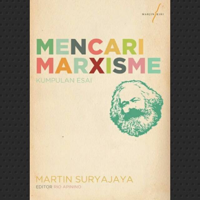 Mencari Marxisme - Martin Suryajaya
