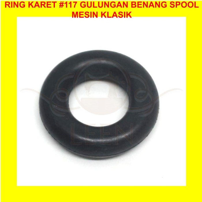 Ring Karet Gulungan Benang Spool 117 Mesin Klasik Tradisional LEEN