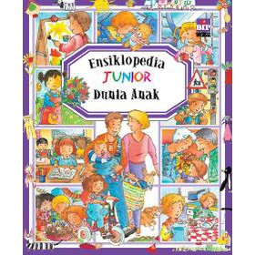 Ensiklopedia Junior : Dunia Anak
