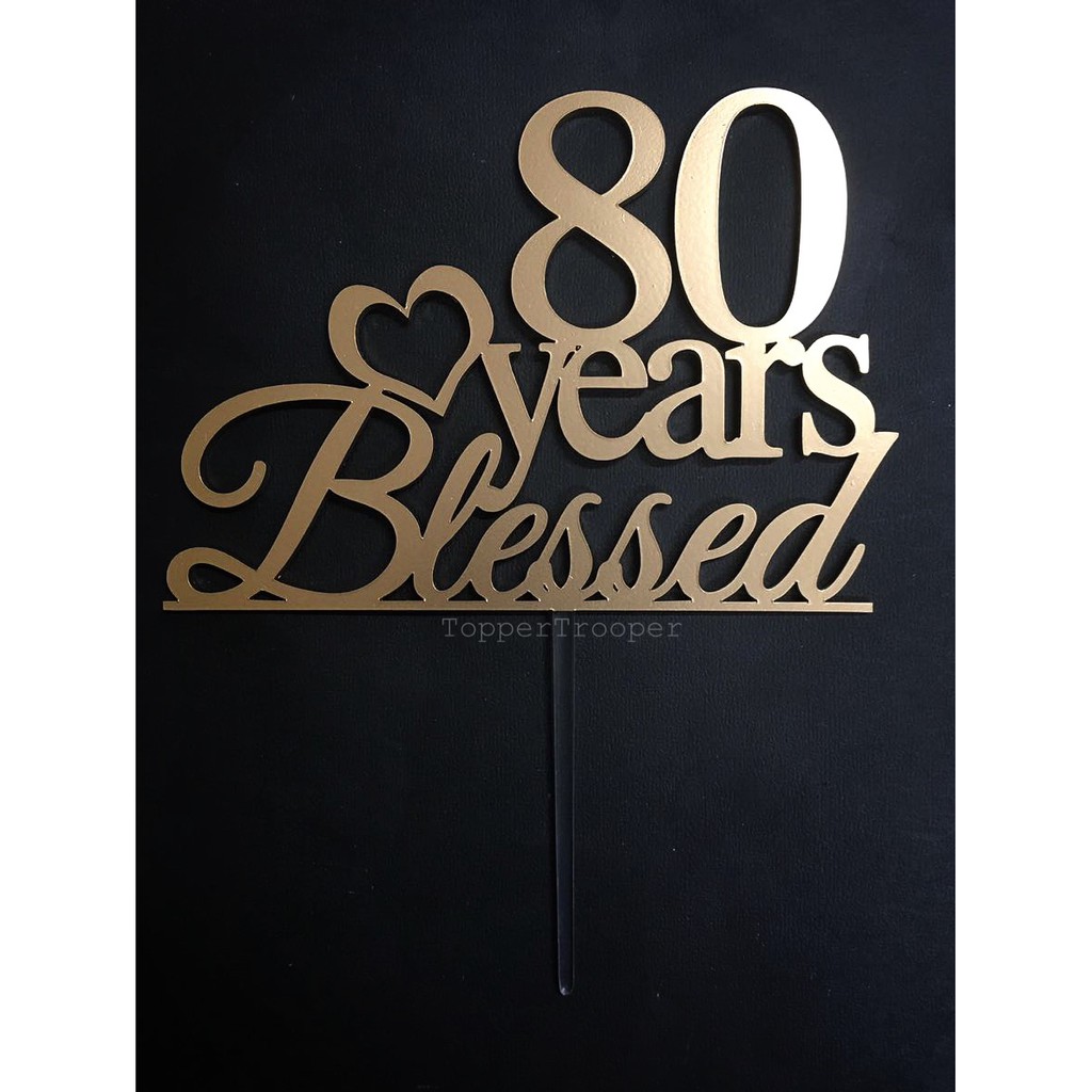 Topper Kue/Tusukan kue 80 years Blessed|CUSTOM 1 HARI SELESAI