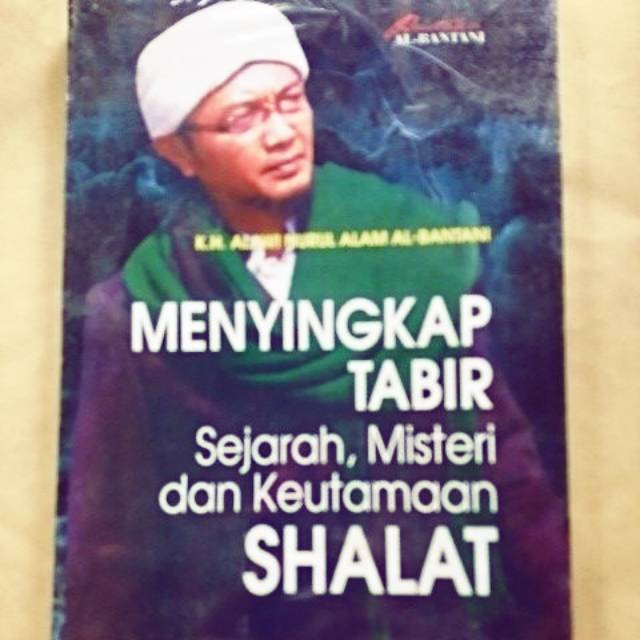 Buku Menyingkap TABIR Sejarah Misteri dan keutamaan SHALAT