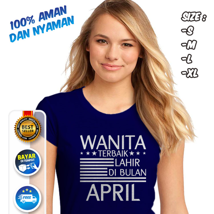 KADO KAOS BULAN KELAHIRAN WANITA TERBAIK LAHIR DI BULAN APRIL KAOS WANITA - LBSK (210305)