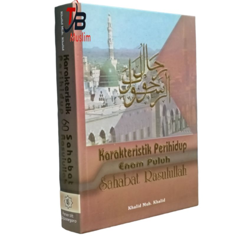 Karakteristik Perihidupan Enam Puluh Sahabat Rasulullah