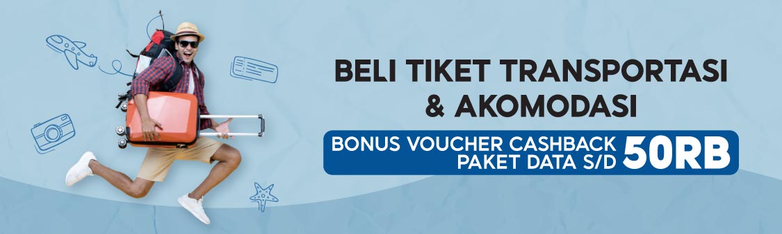 Beli TIket Transportasi & Akomodasi Dapat Voucher Cashback Paket Data