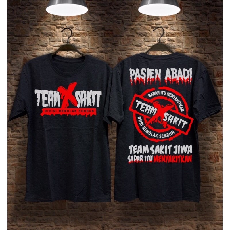 BAJU KAOS T SHIRT ATASAN DISTRO PRIA WANITA TEAM SAKIT JIWA PASIEN ABADI MENOLAK SEMBUH SADAR MURAH