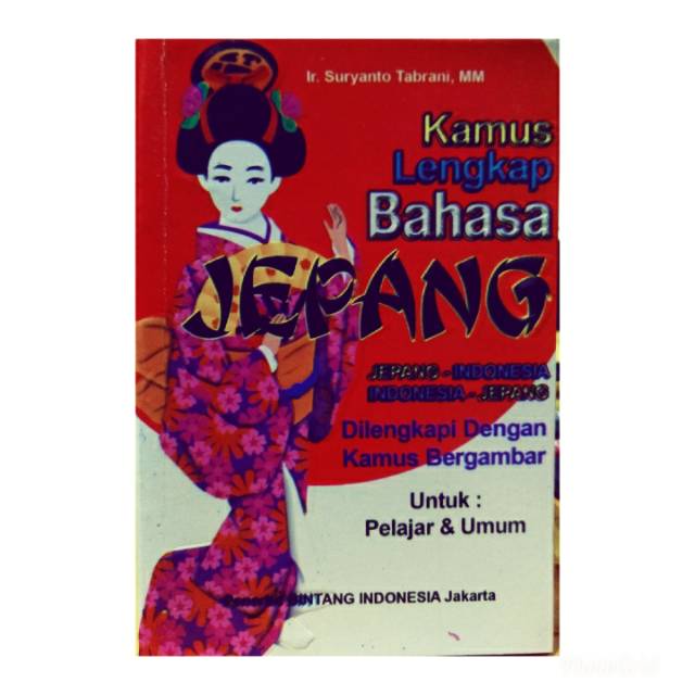 Kamus Lengkap Bahasa Jepang Indonesia - Indonesia Jepang (Bi)