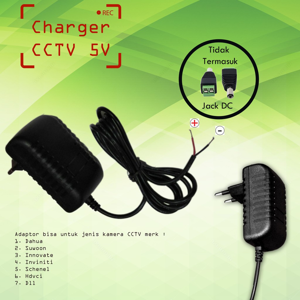 ADAPTOR CHARGER TRAVEL KAMERA CCTV 5V 2A (NO JACK). 5V 2A. 12V 1A. 12V 2A. 12V 2A (NO JACK) Original