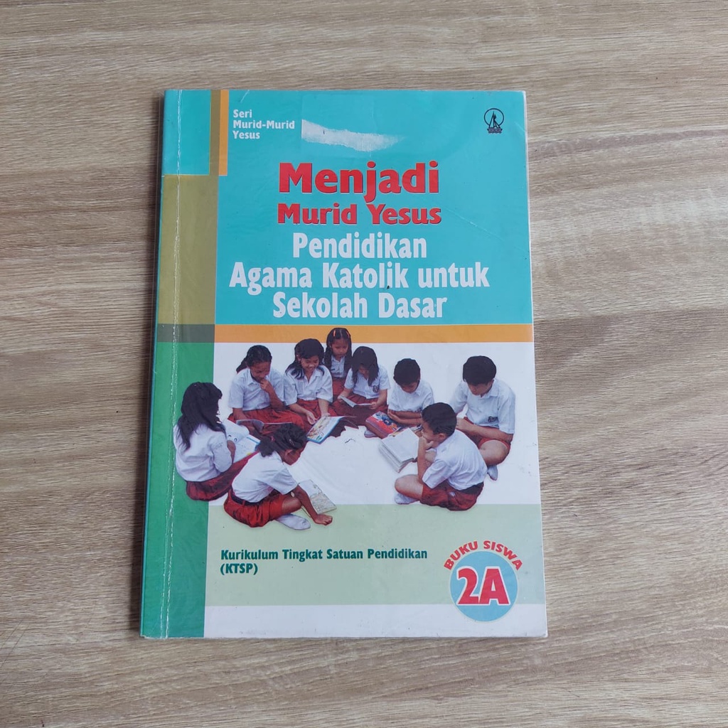 

BUKU MENJADI MURID YESUS PENDIDIKAN AGAMA KATOLIK UNTUK SEKOLAH DASAR BUKU SISWA 2A KTSP KANISIUS