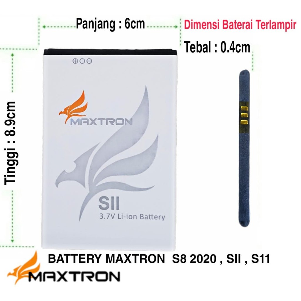 Baterai Original MAXTRON SII , S11 ( ukuran Battery Panjang 6.0 cm Tinggi 8.9cm Tebal 0.4 cm )