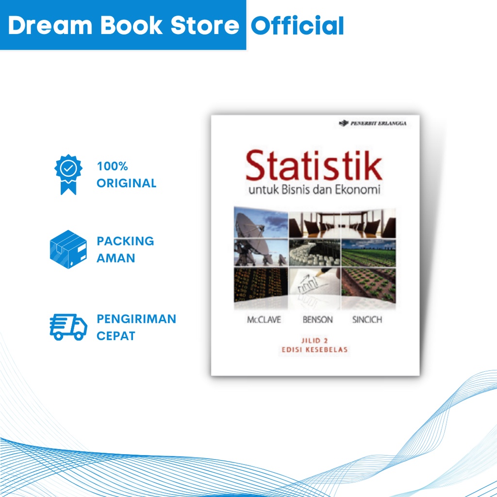 Jual Buku Statistik Untuk Bisnis Ekonomi Jilid 2 JAMES T MCCLAVE BENSON SINCICH Edisi 11