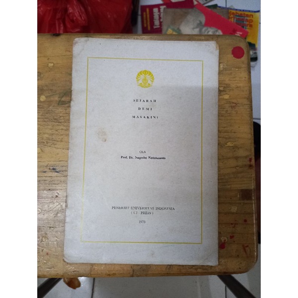 SEJARAH DEMI MASAKINI - PROF. DR. NUGROHO NOTOSUSANTO