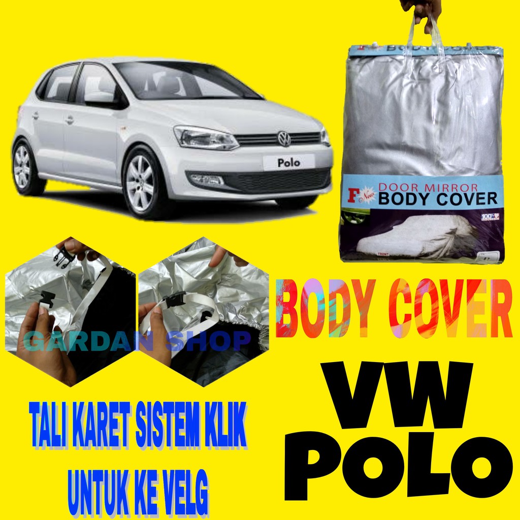 Body Cover VW POLO Sarung Penutup Pelindung Selimut Bodi Mobil Vw POLO Ada Tali Karet KLIK Ke Velg