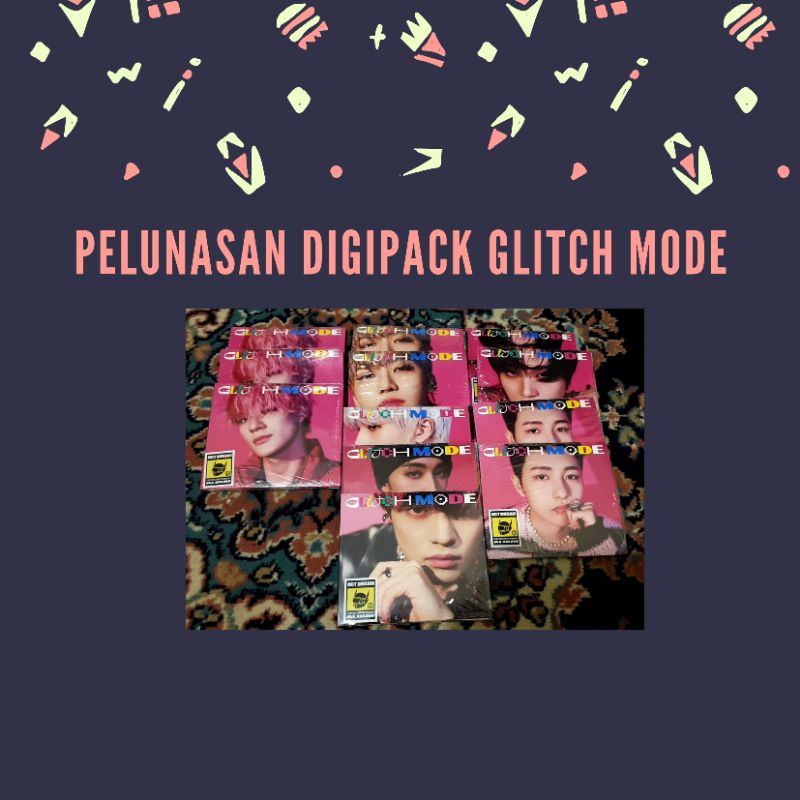 PELUNASAN DIGIPACK GLITCH MODE JASTIP