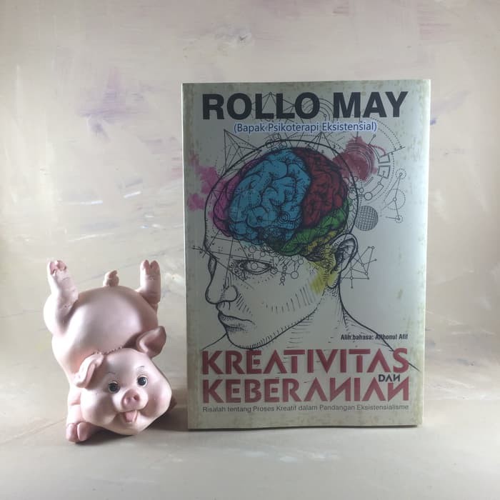 Kreativitas dan Keberanian Risalah tentang Proses Kreatif - Rollo May