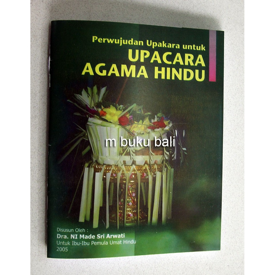 Perwujudan Upakara untuk Upacara Agama Hindu