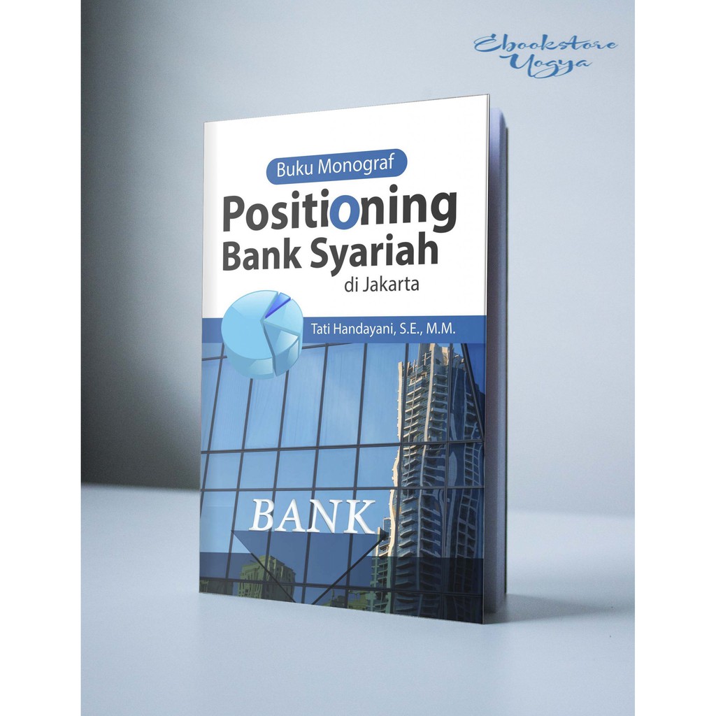 Buku Monograf: Positioning Bank Syariah Di Jakarta