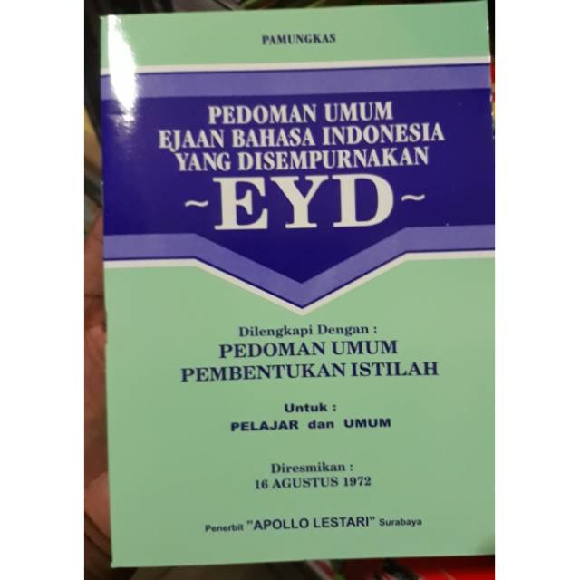 

EYD Pedoman Umum Ejaan Bahasa Indonesia Yang Disempurnakan dilengkapi Pembentukan Istilah