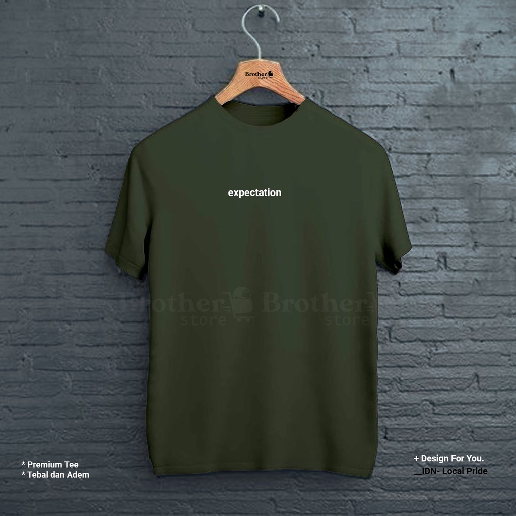 BROTHERSTORE - Kaos Distro Pria - KAOS COWOK CEWEK - Kaos Kata Kata - expectation Premium