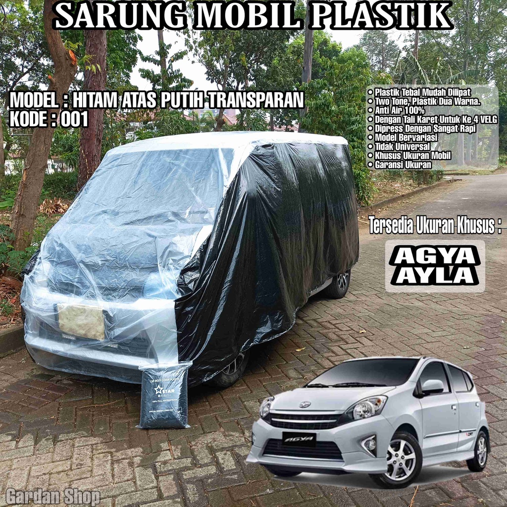 Sarung Mobil Plastik AGYA AYLA Hitam Atas Putih Transparan Full Anti Air