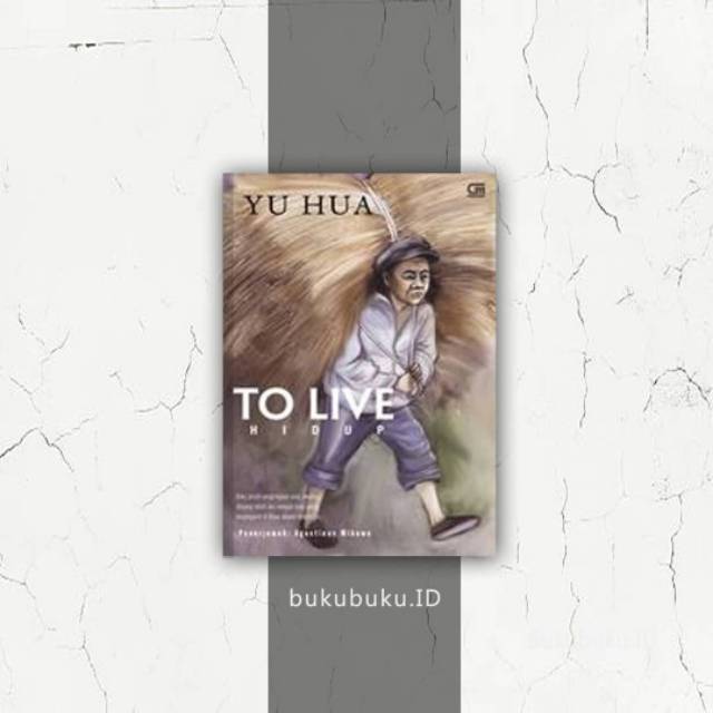 HIDUP TO LIVE - YU HUA - GAMEDIA PUSTAKA UTAMA
