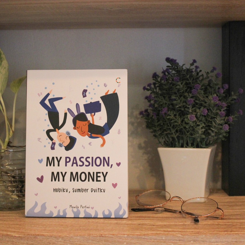 BUKU MOTIVASI : My Passion, My Money; Hobiku, Sumber Duitku : BUKU BISNIS / Buku Inspirasi-1