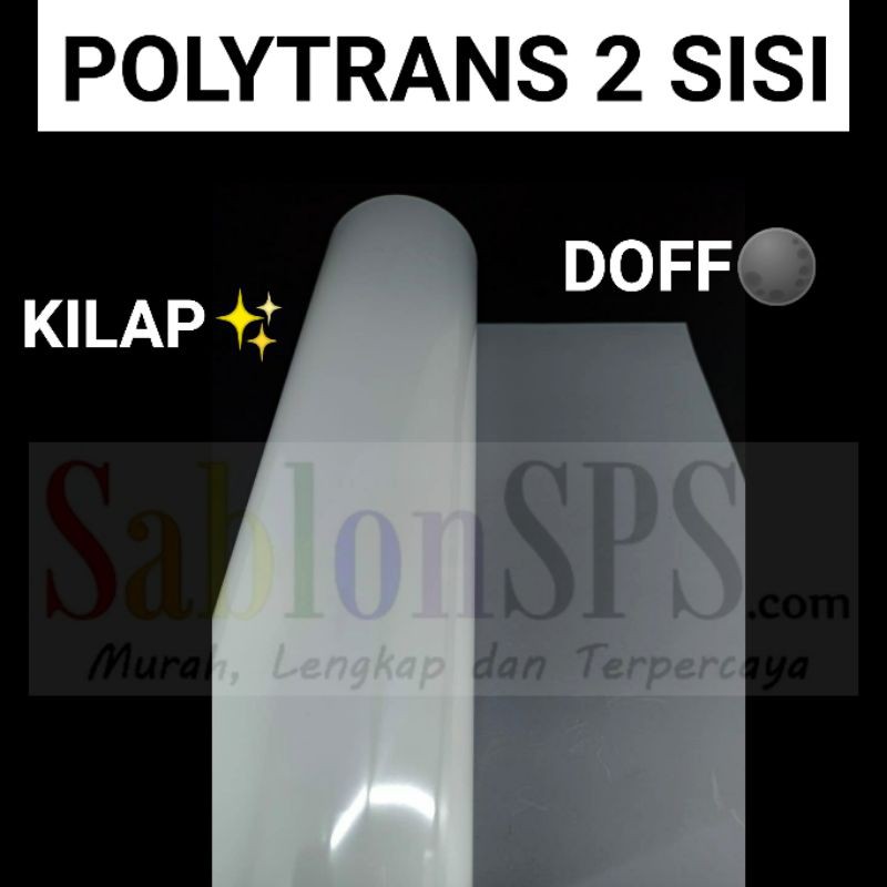 POLYTRANS POLYESTER TRANSFER FILM 2 SISI KILAP DOFF PRESS