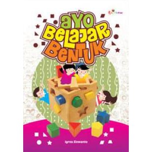 Buku Ayo Belajar Bentuk - Igrea Siswanto