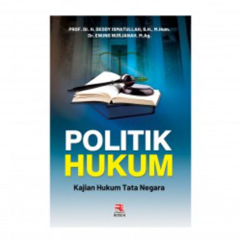 

BUKU POLITIK HUKUM KAJIAN HUKUM TATA NEGARA
