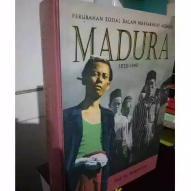 Perubahan Sosial dalam Masyarakat Agraris Madura (1850-1940)