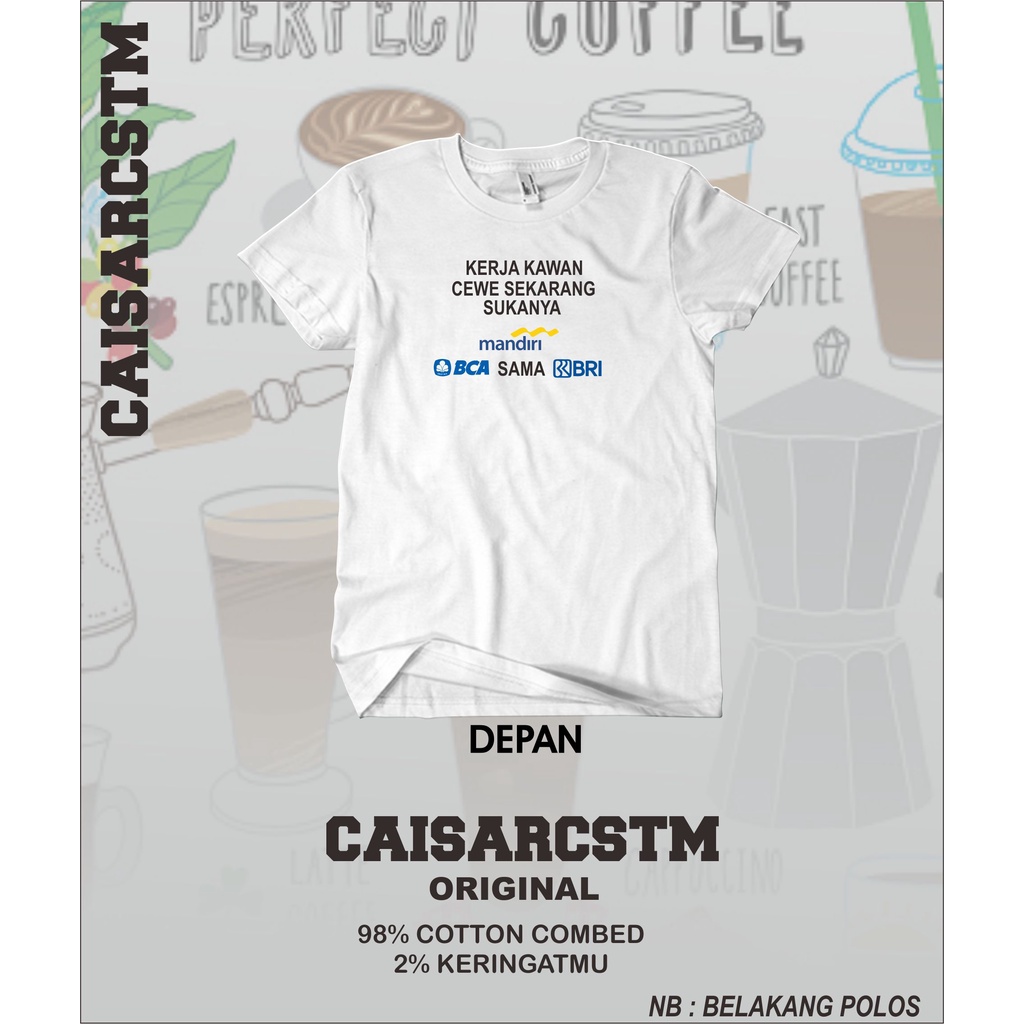Kaos Kerja kawan / baju kerja kawan cewe sekarang sukanya mandiri / kaos kata kata termurah