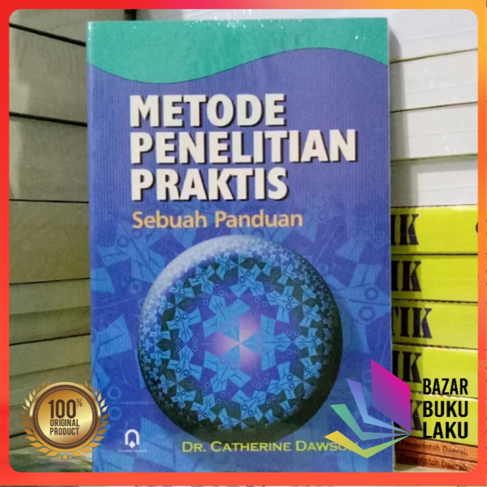 

METODE PENELITIAN PRAKTIS SEBUAH PANDUAN