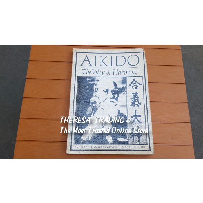 AIKIDO : THE WAY OF HARMONY by John Stevens  (Author), Shirata Rinjiro (Contributor)