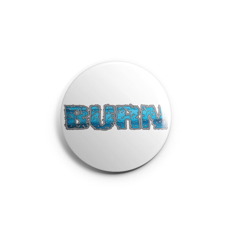pin button band original BURN logo white