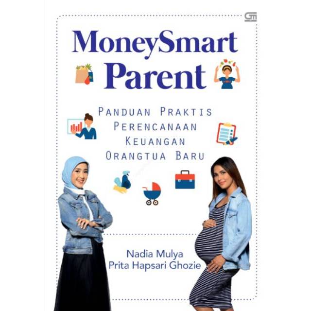 MoneySmart Parent Panduan Praktis Perencanaan Keuangan Orang Tua Baru Nadia Mulya & Prita Hapsari