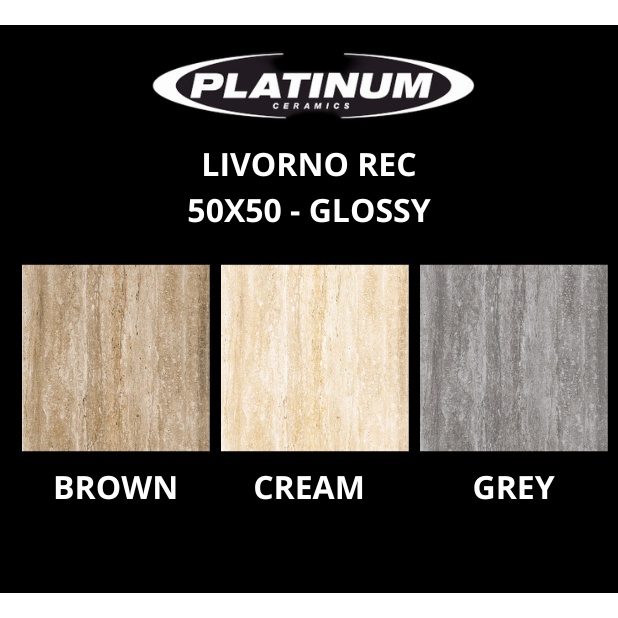 LIVORNO REC GLOSSY UK.50X50 DINDING LANTAI KERAMIK PLATINUM
